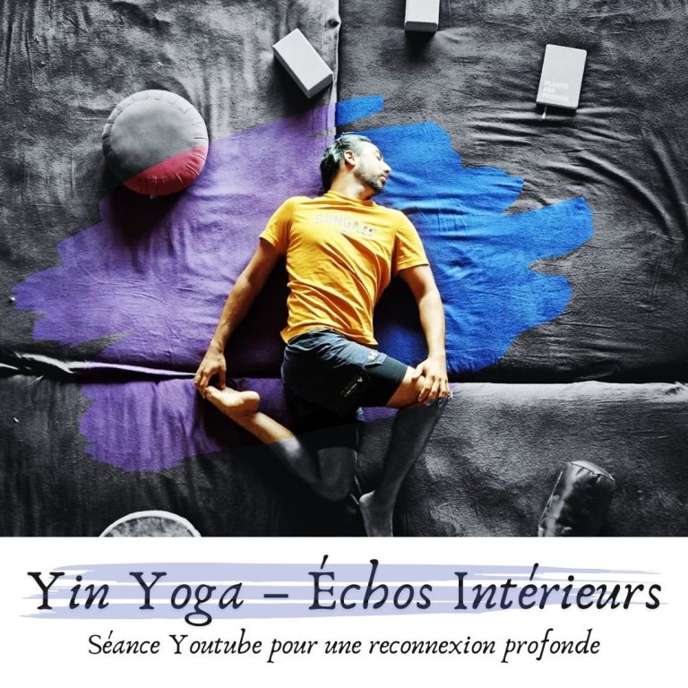 Lire la suite à propos de l’article Séance de Yin Yoga – Échos Intérieurs